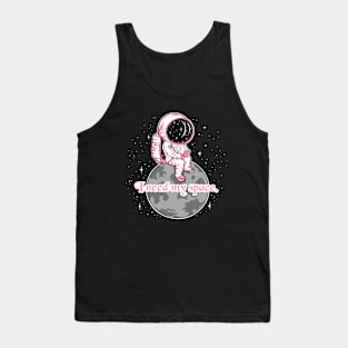 I need my space, girl quotes Tank Top